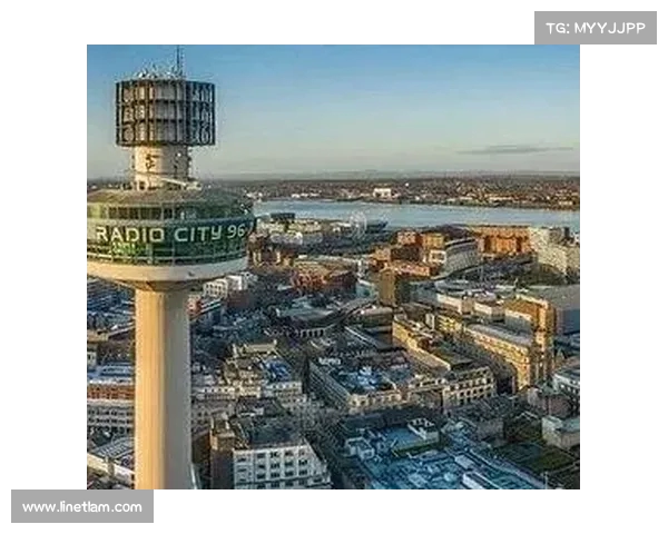 以利物浦为核心探寻城市文化历史与足球魅力的完美融合